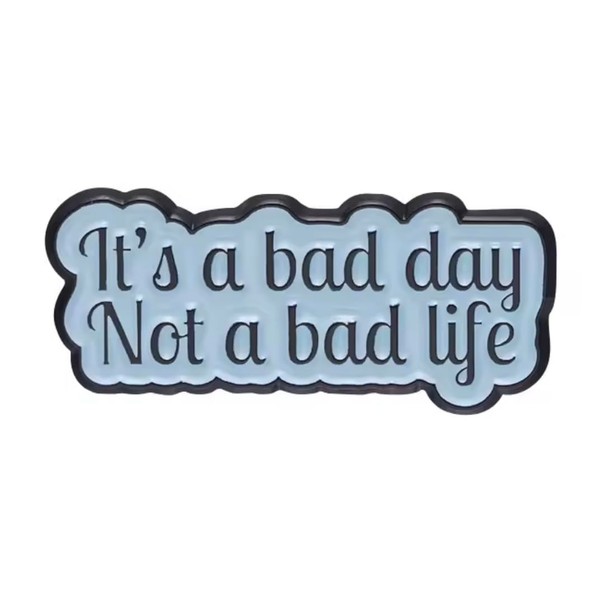 It's a Bad Day Not a Bad Life Anxiety Anxious