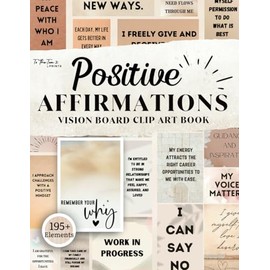 Positive Affirmations Vision Board Clip Art Book: 195+ Inspiring and Motivational Words and Affirmations For All Aspects of Life