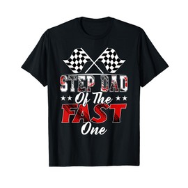 Step Dad Of The Fast One First Birthday Racing Car Family T-Shirt