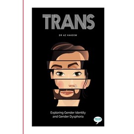 Trans: Exploring Gender Identity and Gender Dysphoria