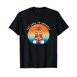 Too Cool To Crumble Gingerbread Cookie Retro Gingerbread Man T-Shirt