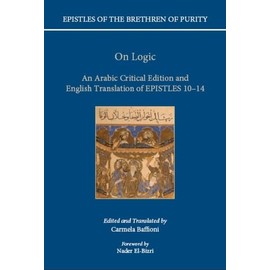 On Logic: An Arabic Critical Edition and English Translation of Epistles 10-14 (Epistles of the Brethren of Purity, Band 2)
