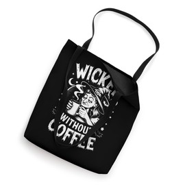 Wicked without the morning coffee design Tote Bag