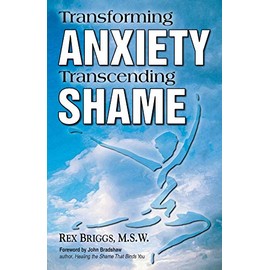Transforming Anxiety Transcending Shame
