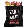 Yard Sales Are Calling And I Must Go Tote Bag