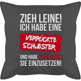 Shirtracer Cushion 50 x 50 cm – Pull Lead "I Have A Crazy Sister – 50 x 50 cm – Grey – for Sisters Siblings with Filling Sister Sisters Gift Crazy Gifts