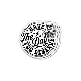 (3pcs) Have The Day You Deserve Sticker - Funny Skeleton Sticker - Peace Sign Decal - Funny Quote - Mental Health Sassy Decor - Decorative Decals - Durable & Waterproof - Ideal for Gifting