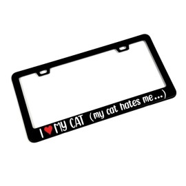 Darktech I Love My Cat (My Cat Hates Me) License Plate Frame | Funny Animal Gift For Her