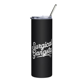 Medical Nurse and Surgical Doctor Skinny Slim Tumbler, Surgical Gangsta