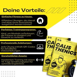 Calisthenics für Anfänger: Performance steigern und Muskeln aufbauen mit nur 15 Minuten Training am Tag | Effektive Ganzkörper-Workouts perfekt für ... Trainings- und Ernährungsplänen