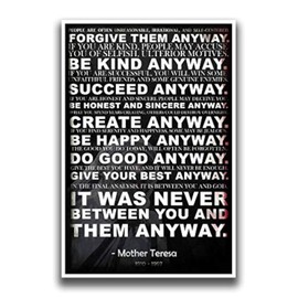 Mother Teresa Anyway Quote Poster | Motivational Poster | Inspirational Poster | Be Kind Poster | 18-Inches By 12-Inches | Premium 100lb Gloss Poster Paper | JSC116