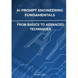 AI Prompt Engineering Fundamentals: From Basics to Advanced Techniques