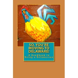 So, You're Moving to Delaware!: A Handbook to Being a Delawarean