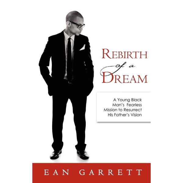 Rebirth of a Dream: A Young Black Man's Fearless Mission