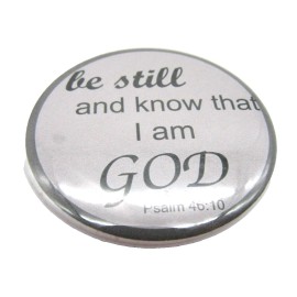 Refrigerator magnet Psalm 46:10 "be still and know that I am God"  2.25"