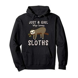 Just A Girl Who Loves Sloths Hoodie Funny Cute Sloth Jacket