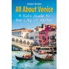 All About Venice: A Kid's Guide to the City on