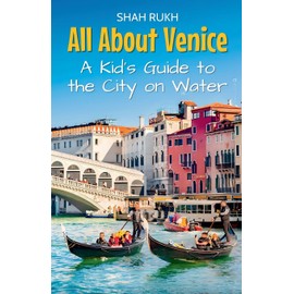 All About Venice: A Kid's Guide to the City on Water: 26