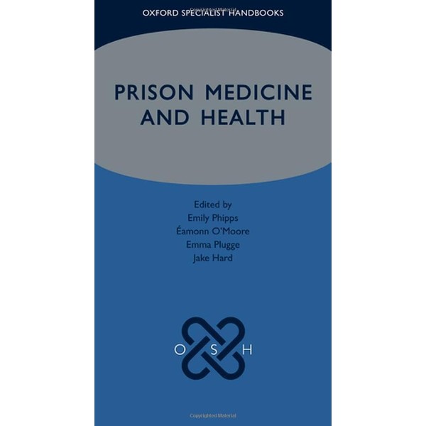 Prison Medicine and Health (Oxford Specialist Handbooks)