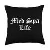 Med Spa Life Medical Spa Aesthetic Nurse Injector Throw Pillow