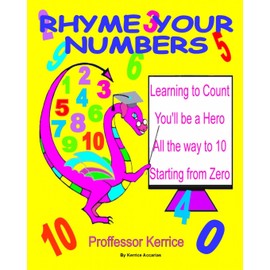 Rhyme Your Numbers: with Proffessor Kerrice: 1
