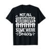 Not All Superheroes Wear Capes Some Wear Braces T-Shirt