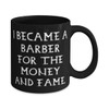 Fun Barber Gifts, I Became a Barber for the Money