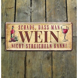 schilderkreis24 Tin Sign Funny Saying "Schade, DASS Man Wein. streicheln" Decorative Sign Gift Idea Retro Funny Gift for Birthday Christmas Wine Cellar Wine Bar Wine Arbour 28 x 12 cm
