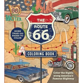 The Route 66 Coloring Book: Color the Sights along America's Famous Highway - More than 100 pages to color