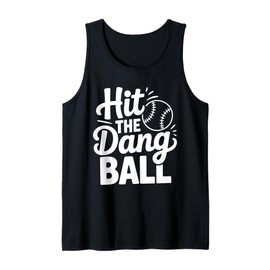 Hit The Dang Ball, Trending Baseball Apparel, Player Design Tank Top