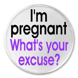 Unbranded I'm Pregnant What's Your Excuse? - 3" Sew/Iron On Patch Pregnancy Humor Joke