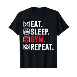 Fitness Bodybuilding Eat Sleep Gym Repeat Funny Workout Gym T-Shirt