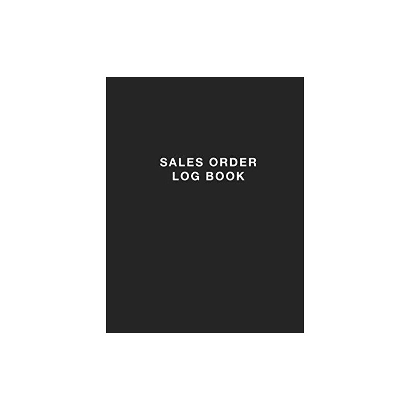 Sales Order Log Book: Simple Sales Order Tracking Book