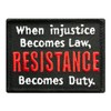 Miltacusa When Injustice Becomes Law Resistance Becomes Duty Hook Patch