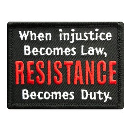 Miltacusa When Injustice Becomes Law Resistance Becomes Duty Hook Patch (3.0 X 2.0 - MTR5)