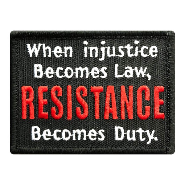 Miltacusa When Injustice Becomes Law Resistance Becomes Duty Hook Patch