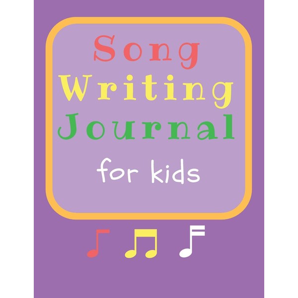 Songwriting Journal For Kids: 8.5 x 11, 110 Pages, Staff