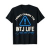 I didnt choose the INTJ life Design T-Shirt