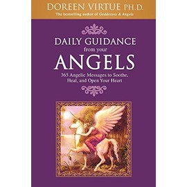 Daily Guidance from Your Angels: 365 Angelic Messages to Soothe, Heal, and Open Your Heart