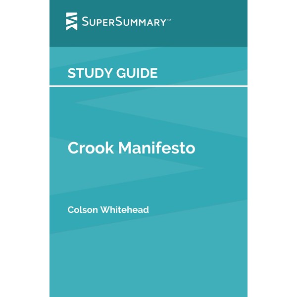 Study Guide: Crook Manifesto by Colson Whitehead (SuperSummary)