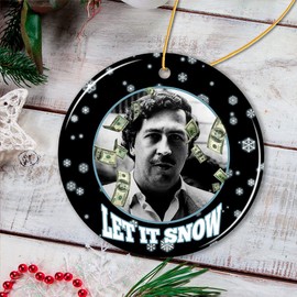 Pop Culture, Movie, and Music Themed Trendy Christmas Ornaments - Dark Humor Let it Snow Christmas Ornament, Pablo Escobar Meme Gift