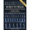 Born to Walk, Second Edition: Myofascial Efficiency and the Body