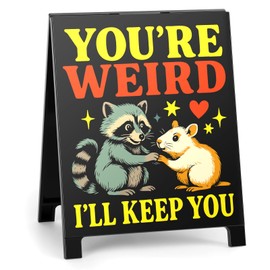 Funny Office Desk Decor Birthday Gifts for Best Friends Funny Friendship Decorations for Boss Collegues You're Weird I'll Keep You Humorous Decorative Sign for Workspace Cubicle White Elephant Gifts