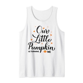 Our Little Pumpkin is Turning 1 1st Birthday fall pumpkin Tank Top