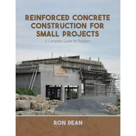 Reinforced Concrete Construction For Small Projects: A Complete Guide for Builders