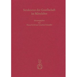Strukturen der Gesellschaft im Mittelalter: Interdisziplinäre Mediävistik in Würzburg