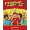 Pop Warm-ups & Work-outs for Choir