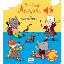 So klingt Mozart: Klassik für Kinder (Soundbuch)