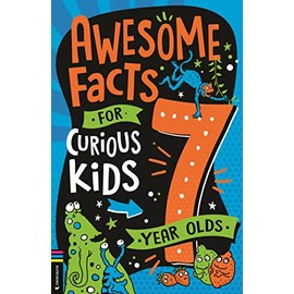 Awesome Facts for Curious Kids: 7 Year Olds