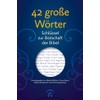 42 große Wörter: Schlüssel zur Botschaft der Bibel